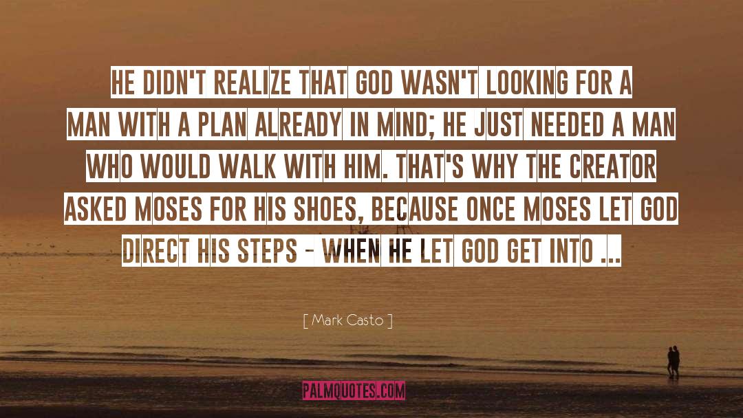 Mark Casto Quotes: He didn't realize that God