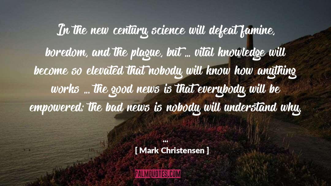 Mark Christensen Quotes: In the new century science
