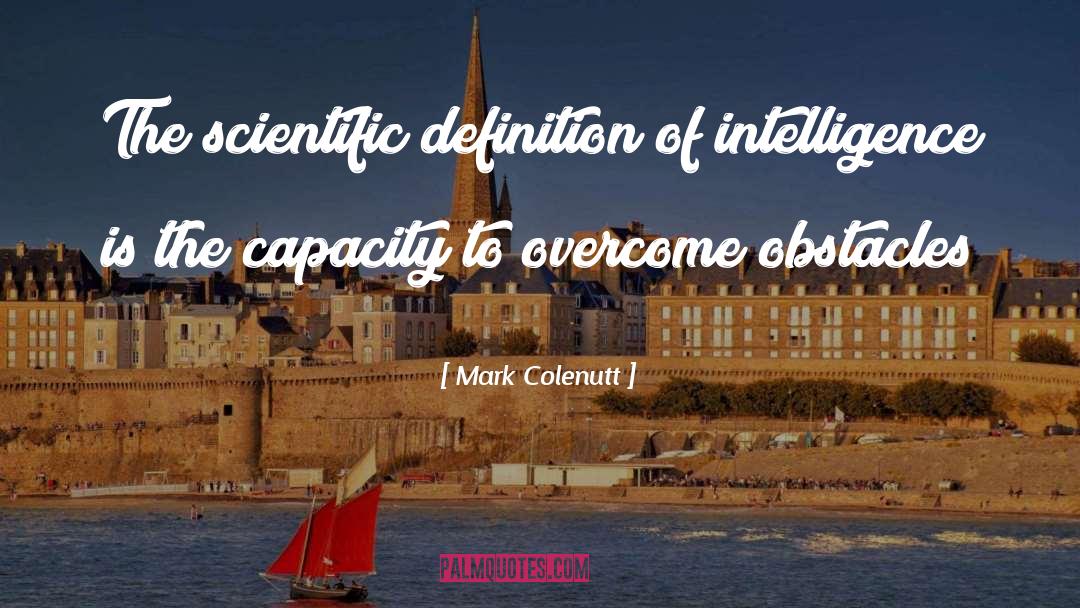 Mark Colenutt Quotes: The scientific definition of intelligence