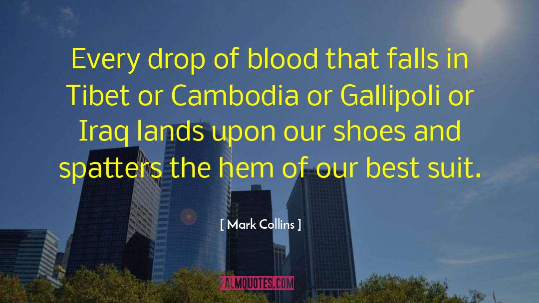 Mark Collins Quotes: Every drop of blood that