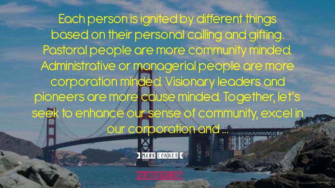 Mark Conner Quotes: Each person is ignited by