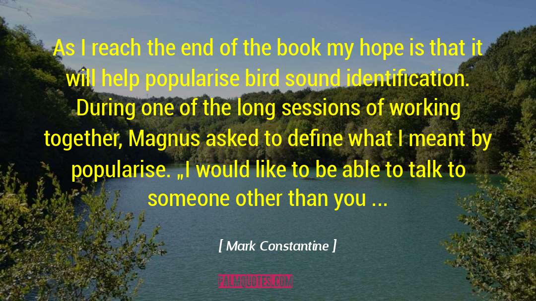 Mark Constantine Quotes: As I reach the end