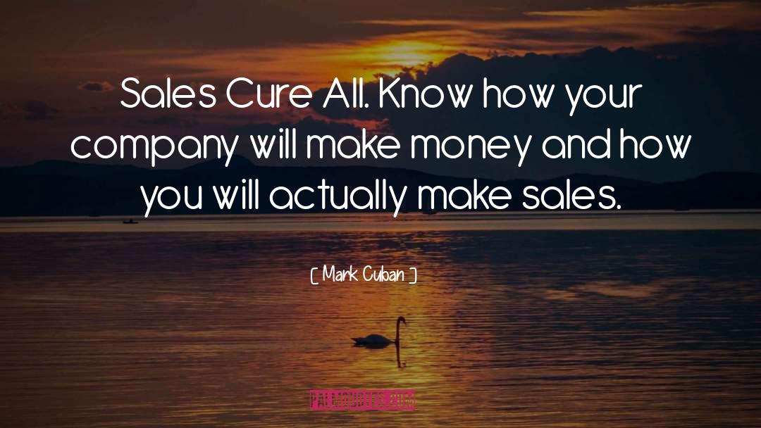 Mark Cuban Quotes: Sales Cure All. Know how