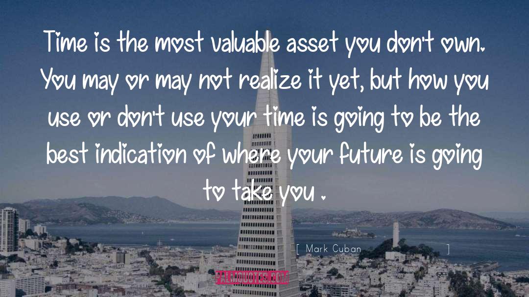 Mark Cuban Quotes: Time is the most valuable