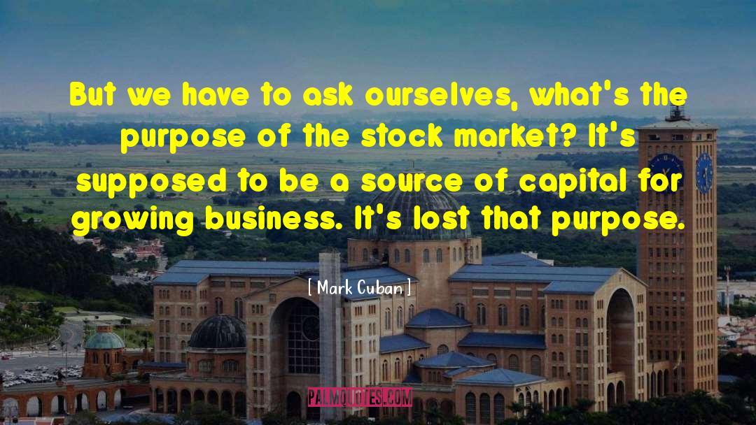 Mark Cuban Quotes: But we have to ask