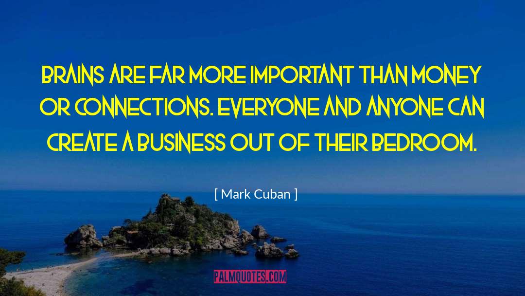 Mark Cuban Quotes: Brains are far more important