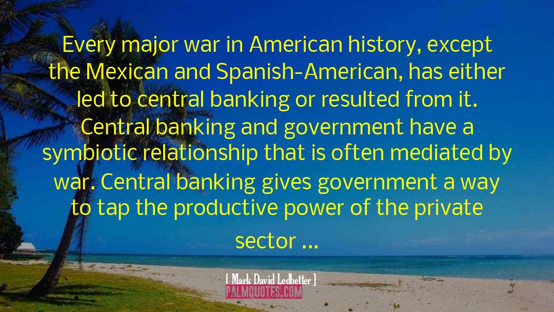 Mark David Ledbetter Quotes: Every major war in American