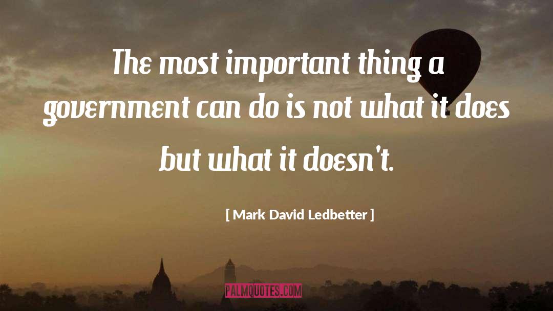 Mark David Ledbetter Quotes: The most important thing a