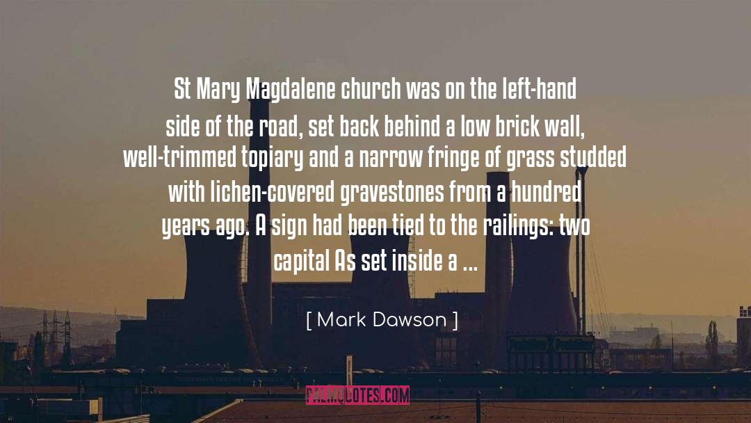 Mark Dawson Quotes: St Mary Magdalene church was