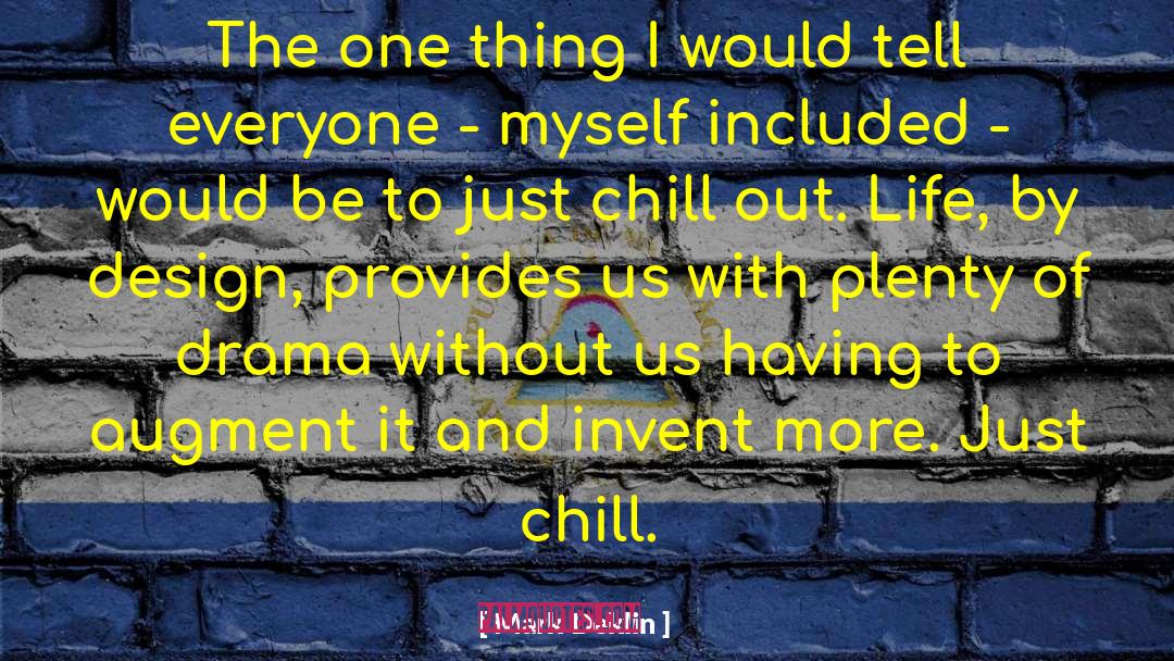 Mark Deklin Quotes: The one thing I would