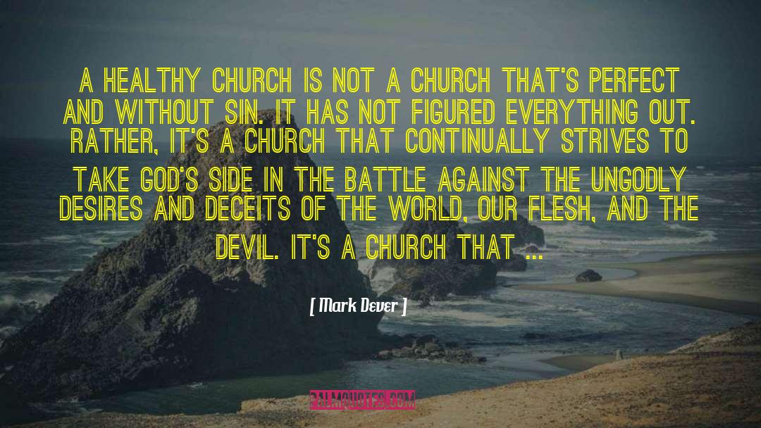 Mark Dever Quotes: A healthy church is not