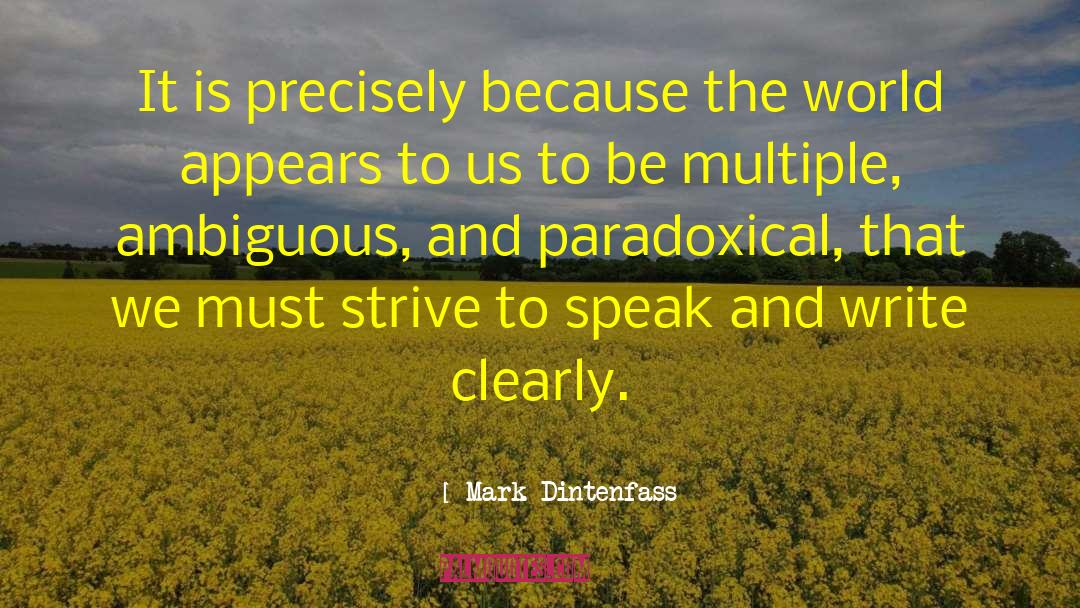 Mark Dintenfass Quotes: It is precisely because the