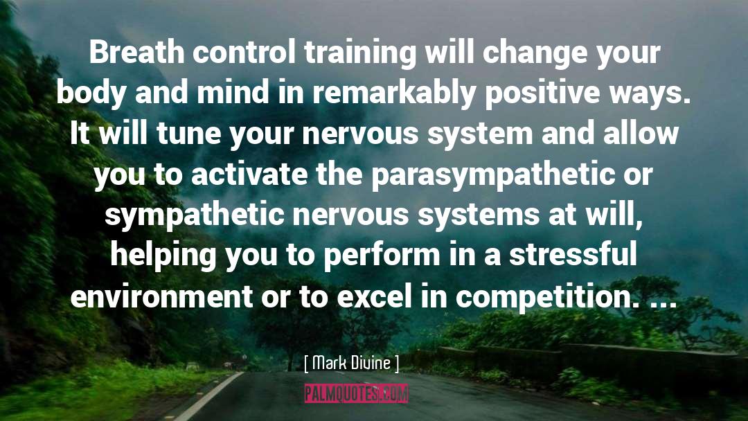 Mark Divine Quotes: Breath control training will change