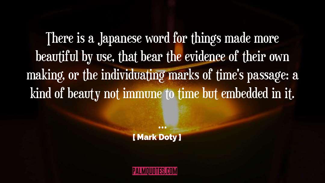 Mark Doty Quotes: There is a Japanese word