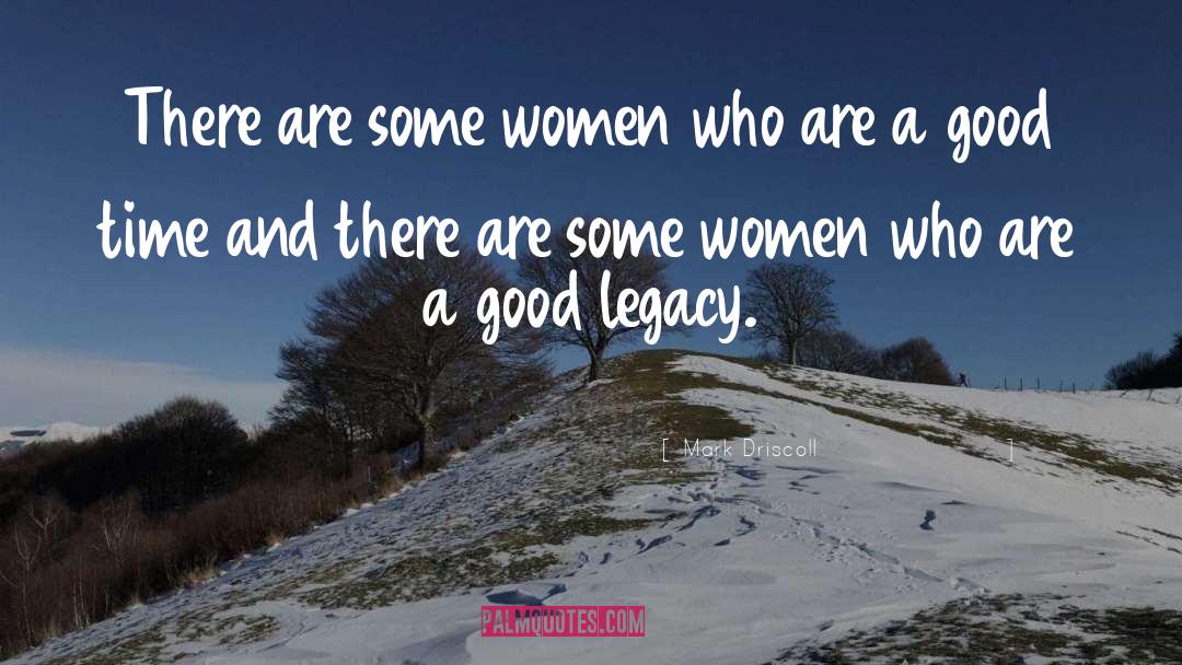 Mark Driscoll Quotes: There are some women who