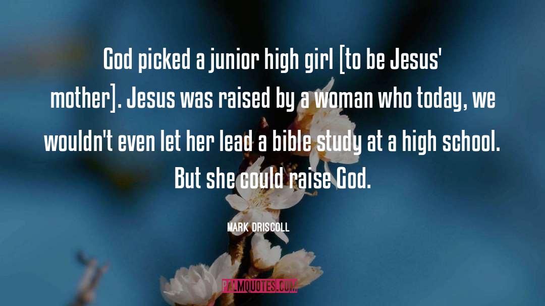 Mark Driscoll Quotes: God picked a junior high