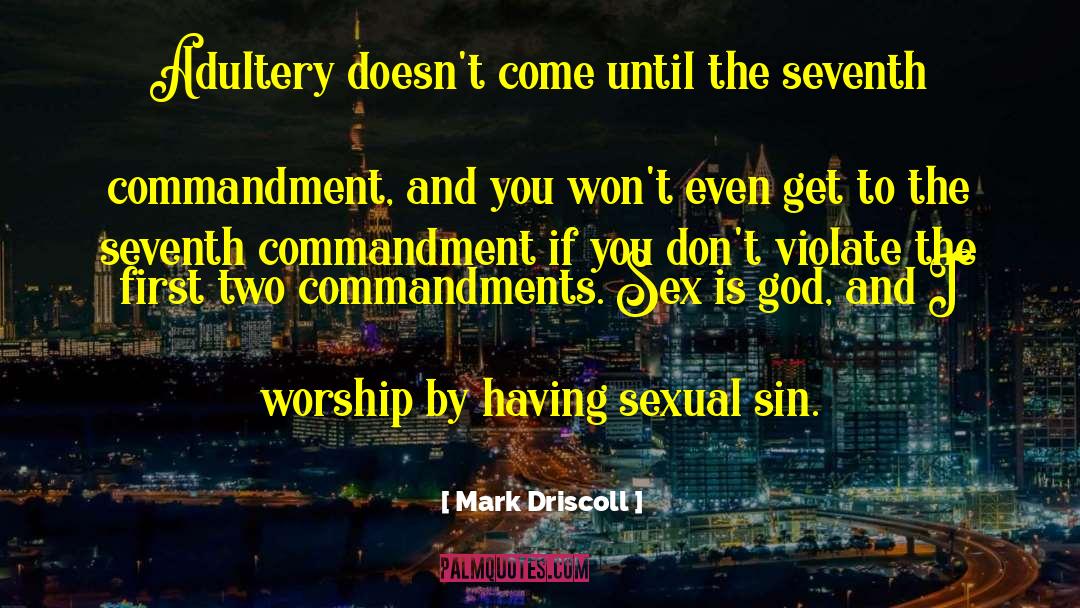 Mark Driscoll Quotes: Adultery doesn't come until the