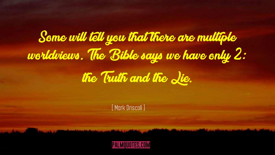 Mark Driscoll Quotes: Some will tell you that