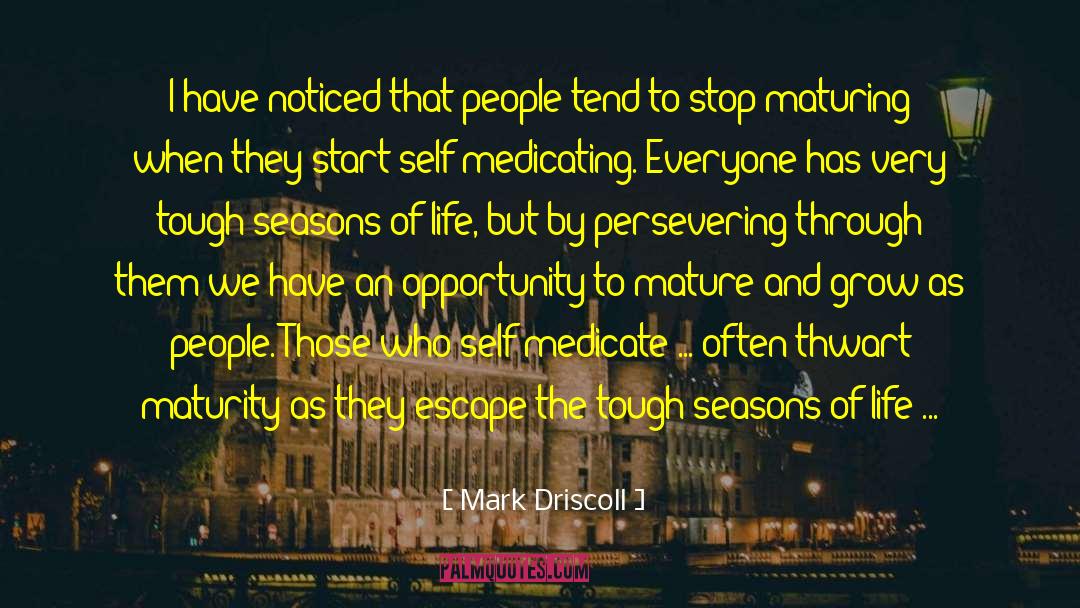 Mark Driscoll Quotes: I have noticed that people