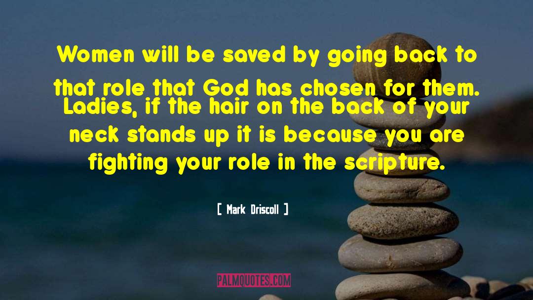 Mark Driscoll Quotes: Women will be saved by