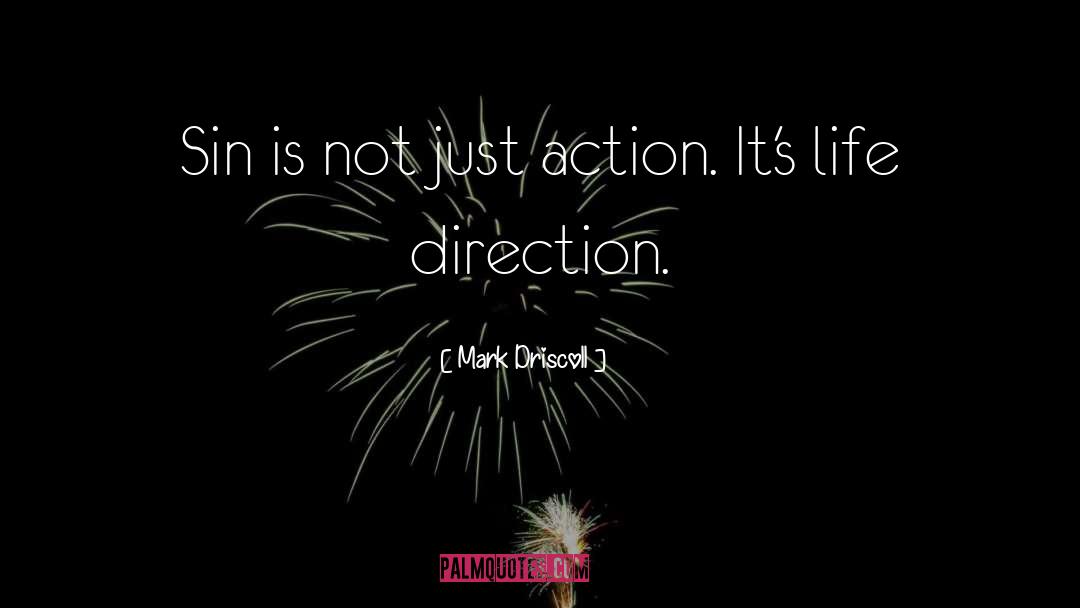 Mark Driscoll Quotes: Sin is not just action.