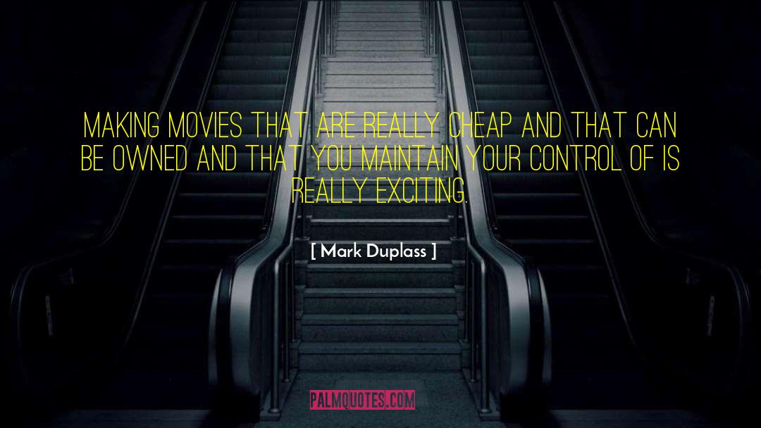 Mark Duplass Quotes: Making movies that are really