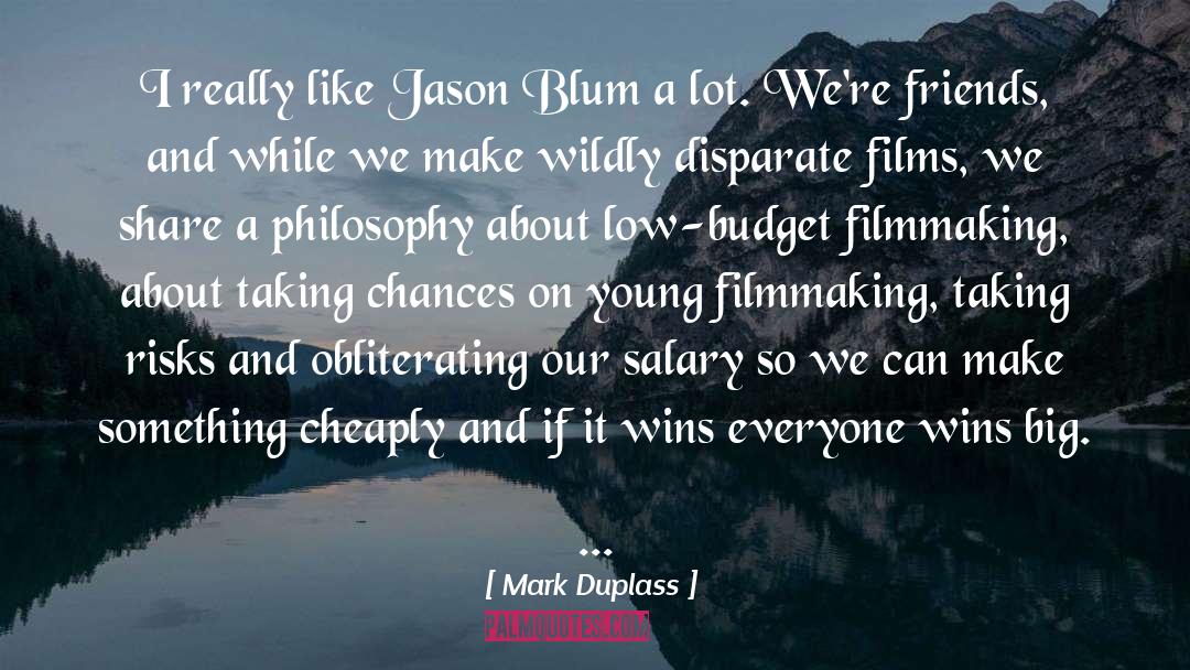 Mark Duplass Quotes: I really like Jason Blum