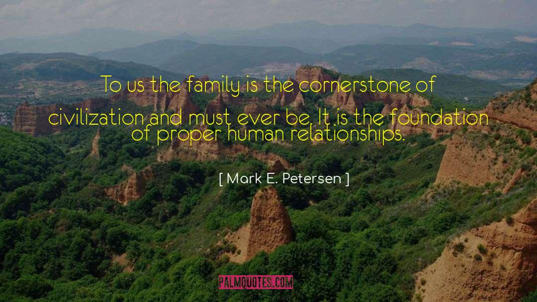 Mark E. Petersen Quotes: To us the family is