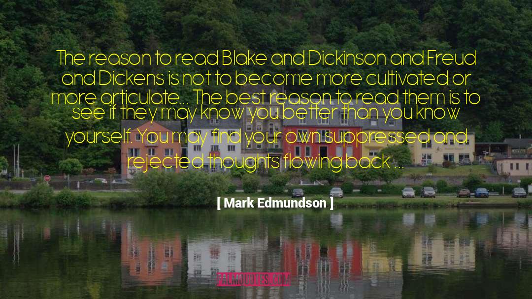 Mark Edmundson Quotes: The reason to read Blake