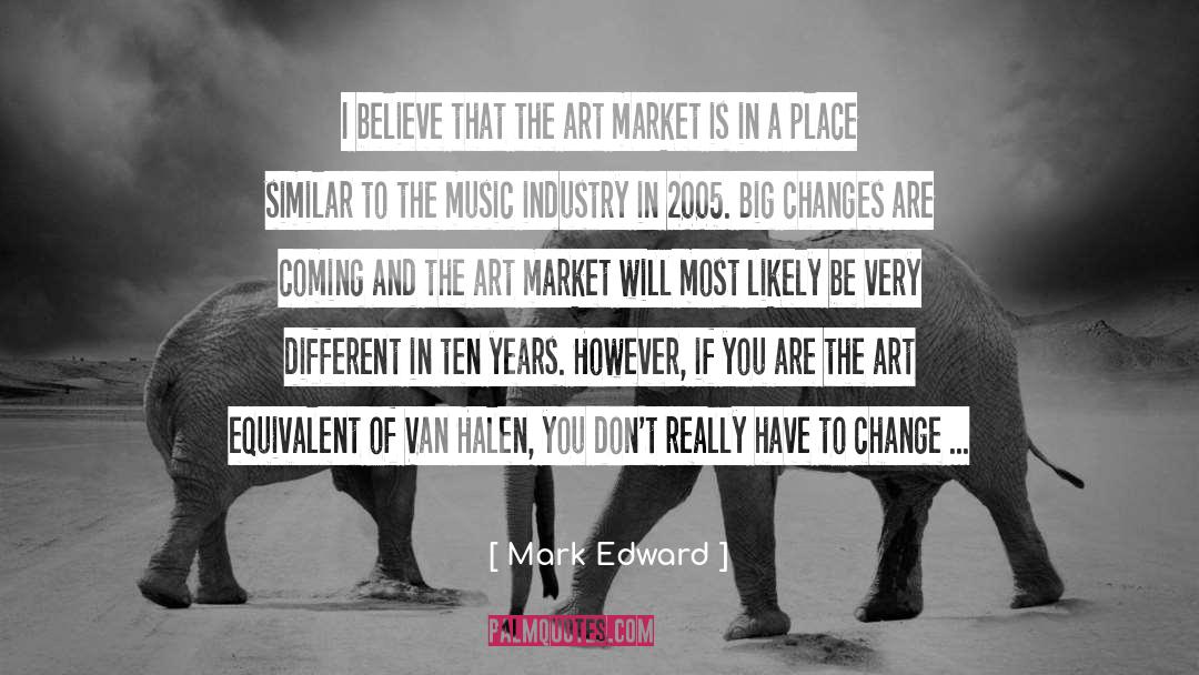 Mark Edward Quotes: I believe that the art