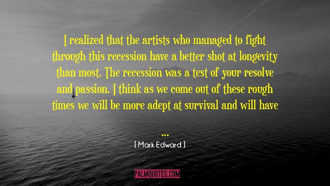 Mark Edward Quotes: I realized that the artists