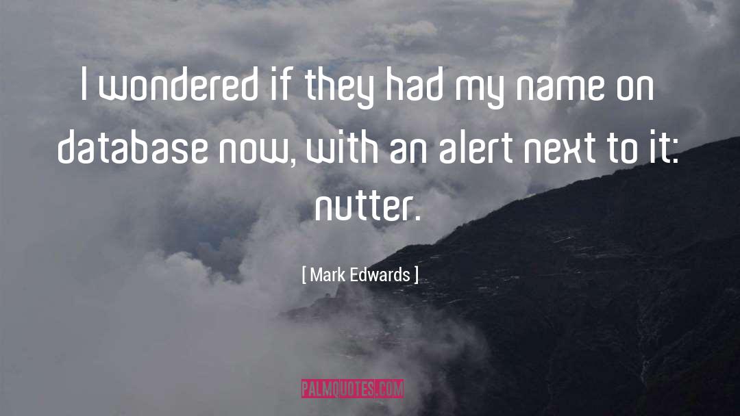 Mark Edwards Quotes: I wondered if they had