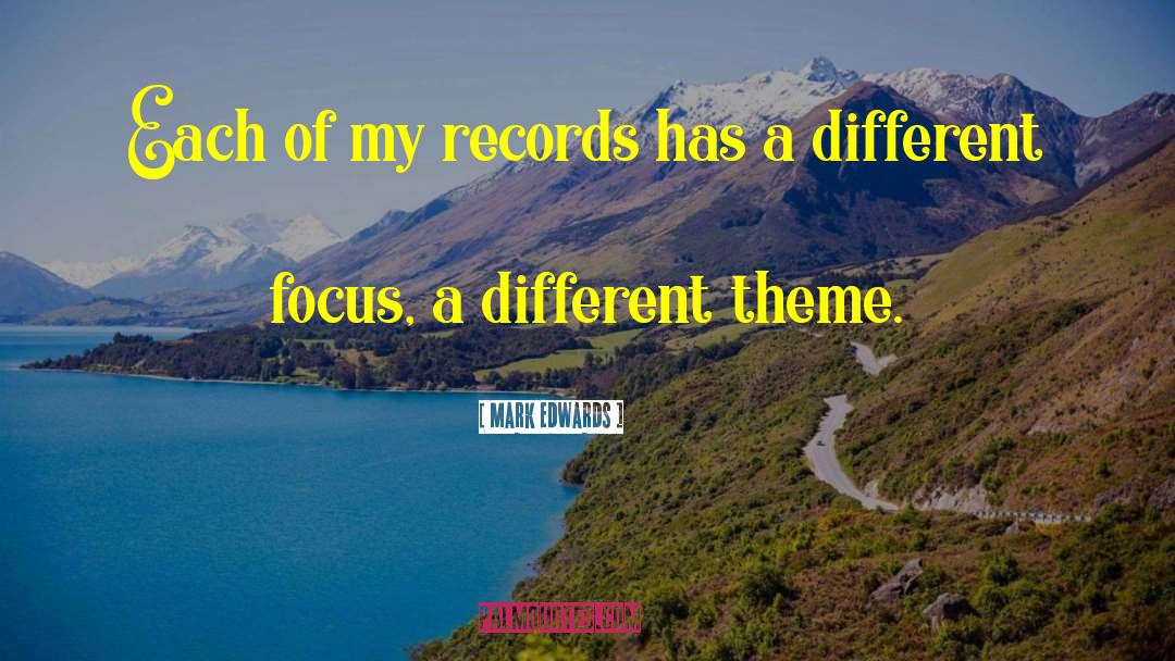 Mark Edwards Quotes: Each of my records has
