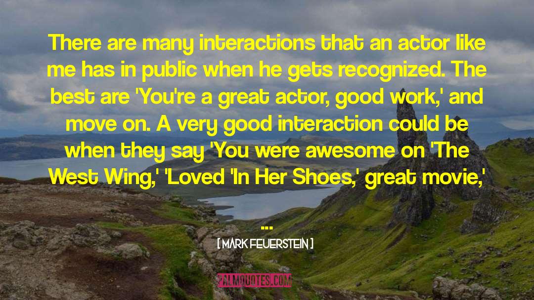 Mark Feuerstein Quotes: There are many interactions that