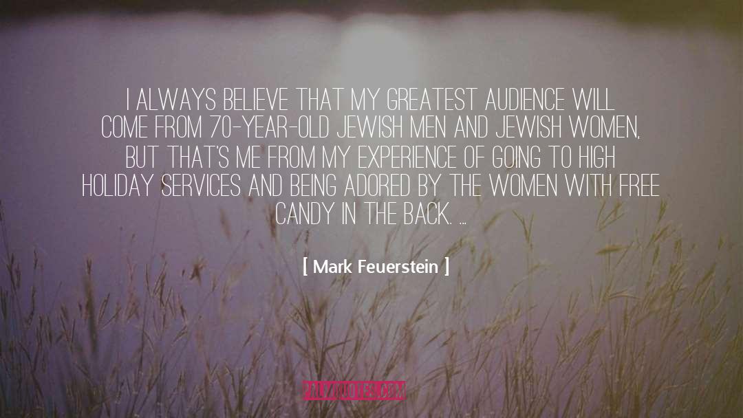 Mark Feuerstein Quotes: I always believe that my