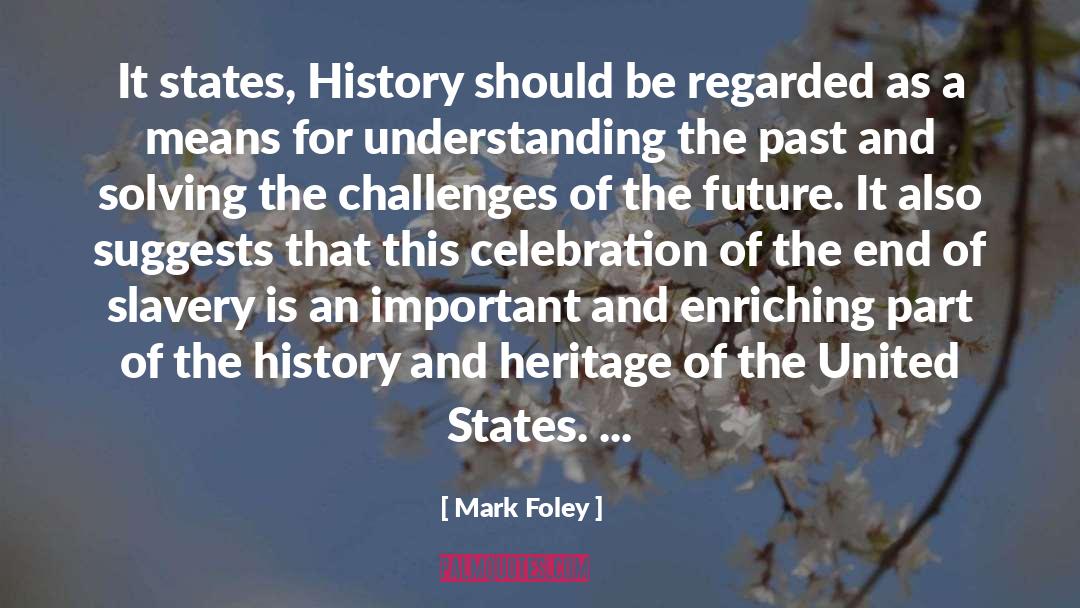 Mark Foley Quotes: It states, History should be