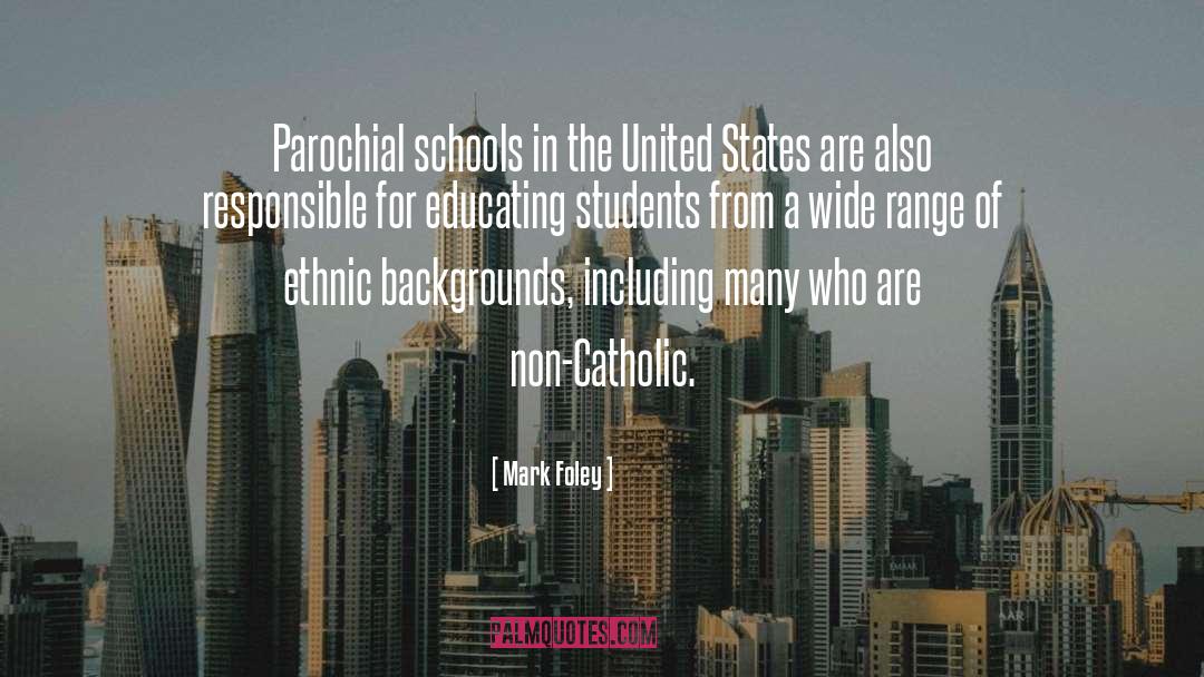 Mark Foley Quotes: Parochial schools in the United