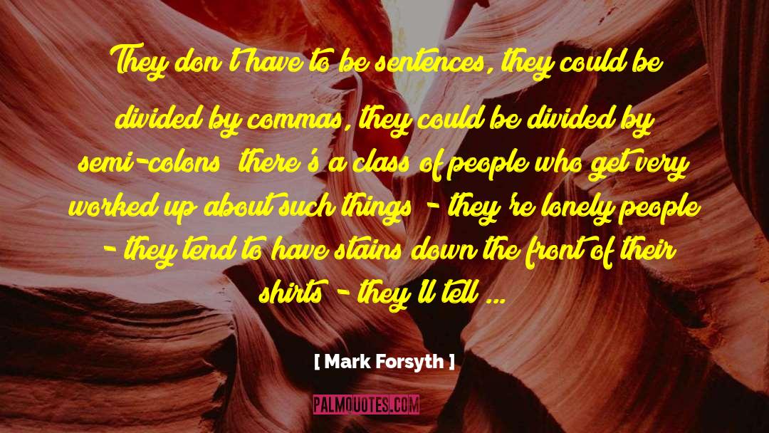 Mark Forsyth Quotes: They don't have to be