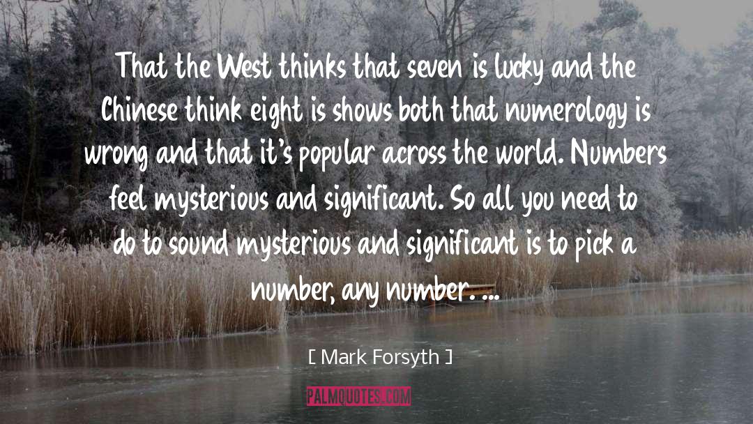 Mark Forsyth Quotes: That the West thinks that