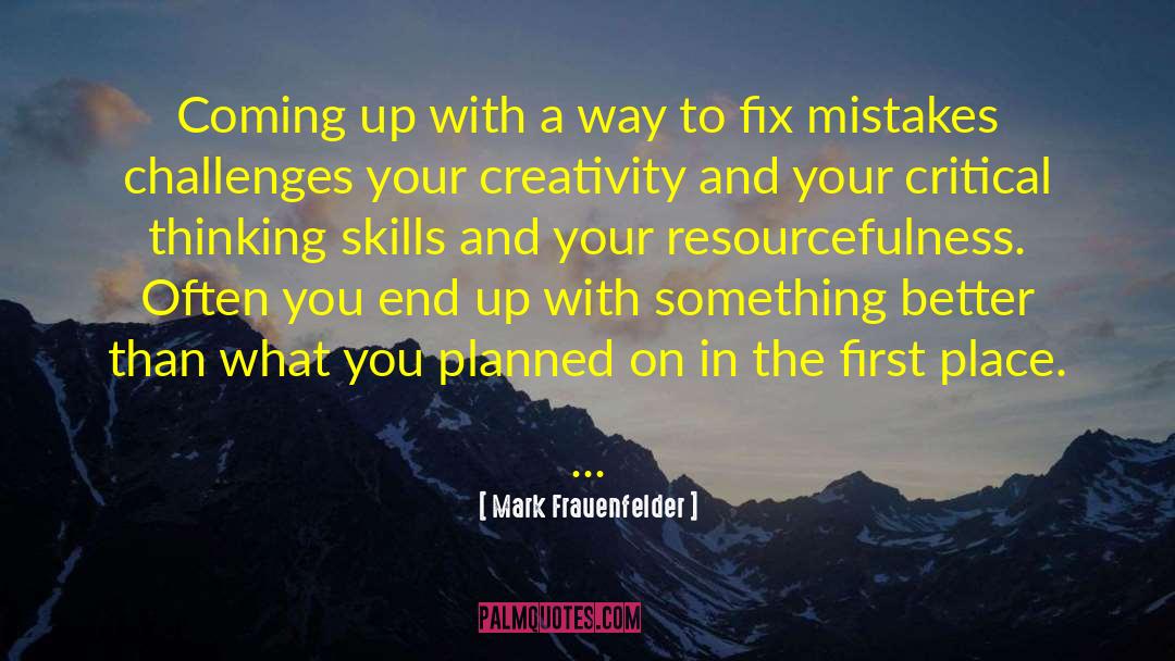 Mark Frauenfelder Quotes: Coming up with a way