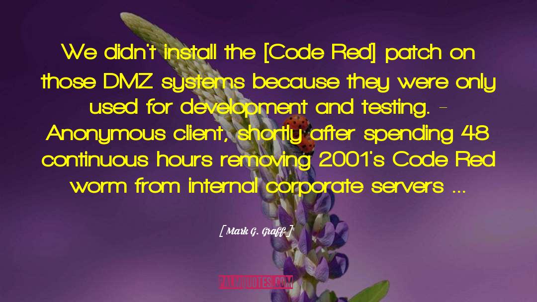 Mark G. Graff Quotes: We didn't install the [Code