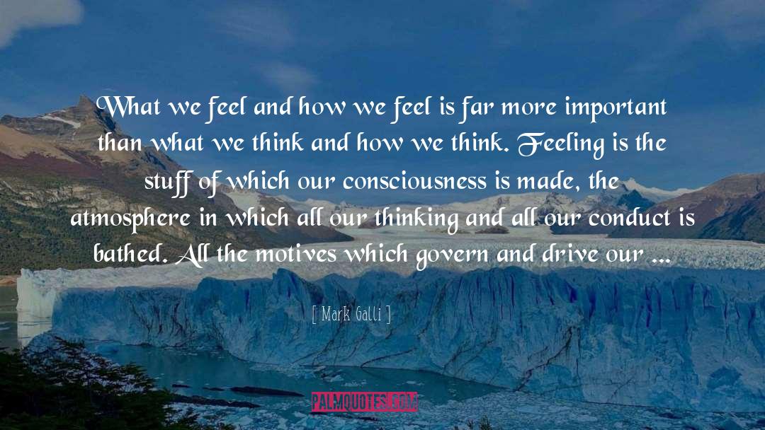 Mark Galli Quotes: What we feel and how