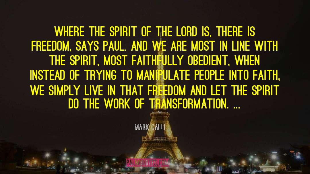 Mark Galli Quotes: Where the Spirit of the