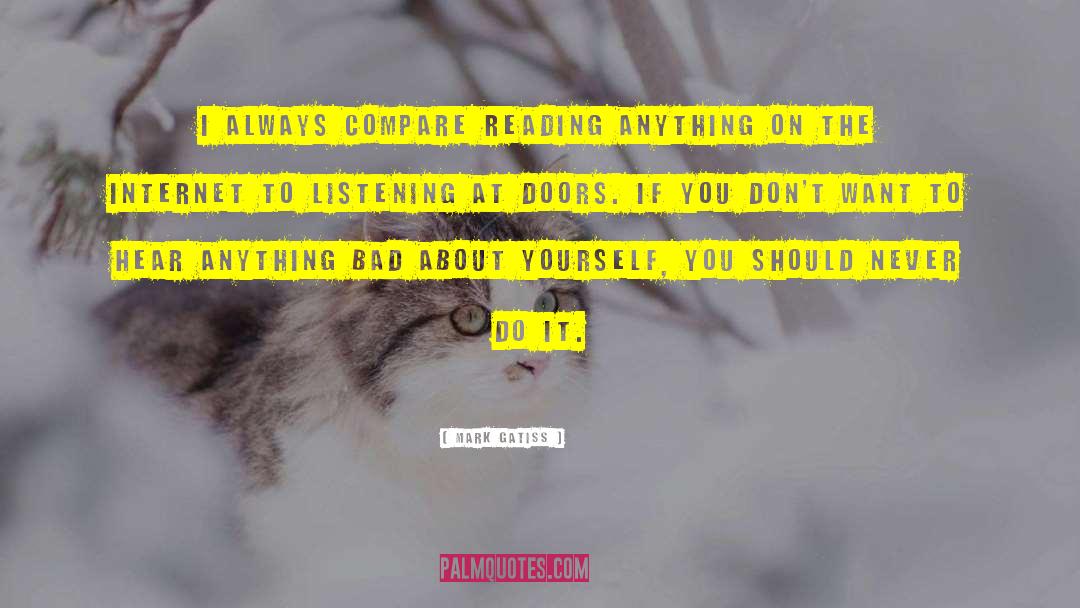 Mark Gatiss Quotes: I always compare reading anything