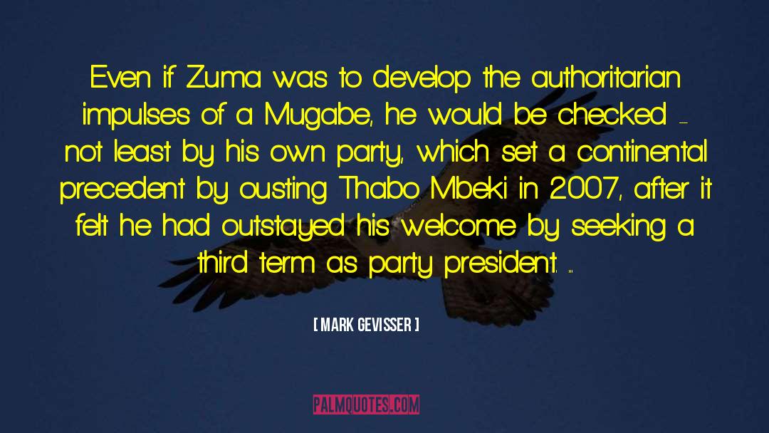 Mark Gevisser Quotes: Even if Zuma was to
