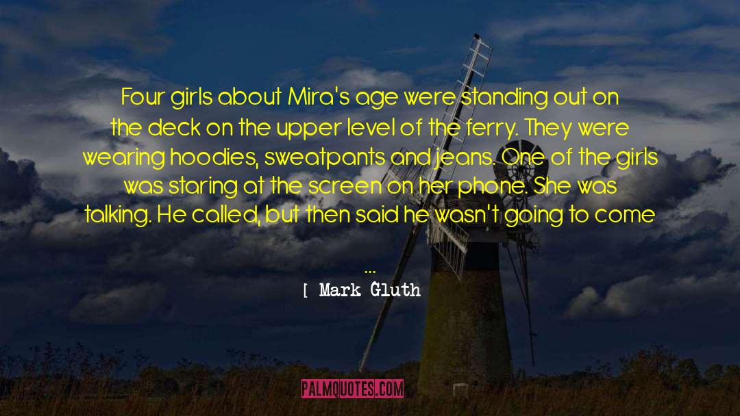 Mark Gluth Quotes: Four girls about Mira's age
