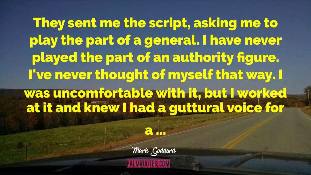 Mark Goddard Quotes: They sent me the script,