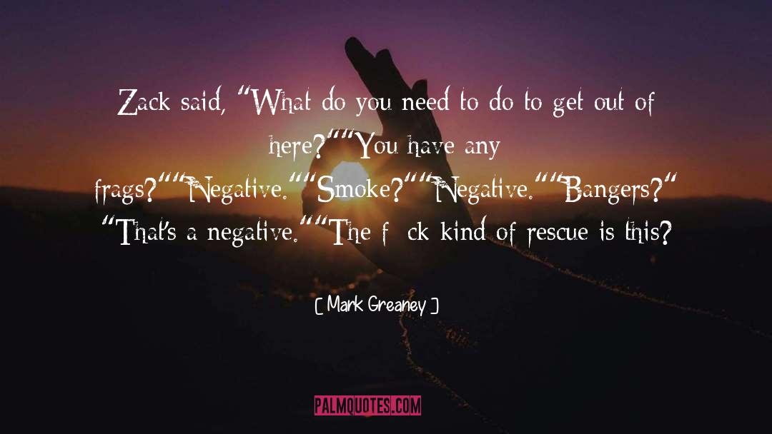 Mark Greaney Quotes: Zack said, 
