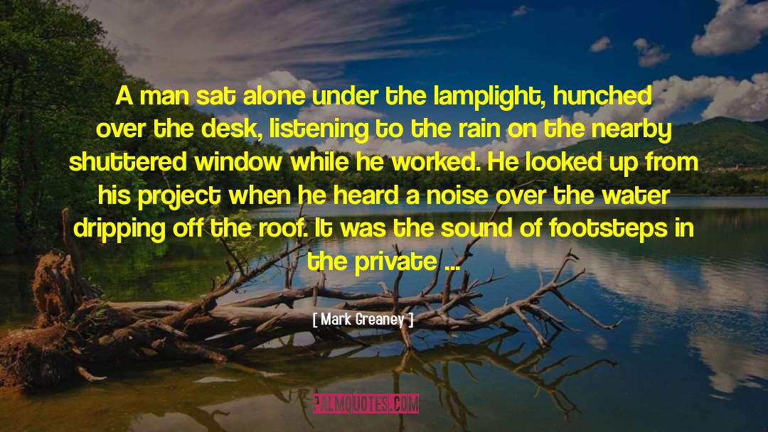 Mark Greaney Quotes: A man sat alone under