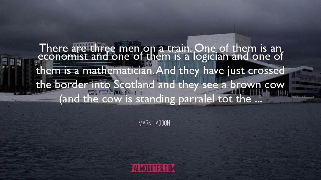 Mark Haddon Quotes: There are three men on